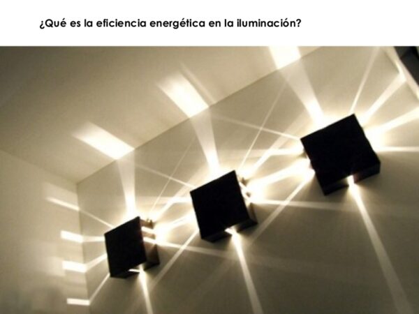 Eficiencia Energética en las Instalaciones de Iluminación Interior y Alumbrado Exterior